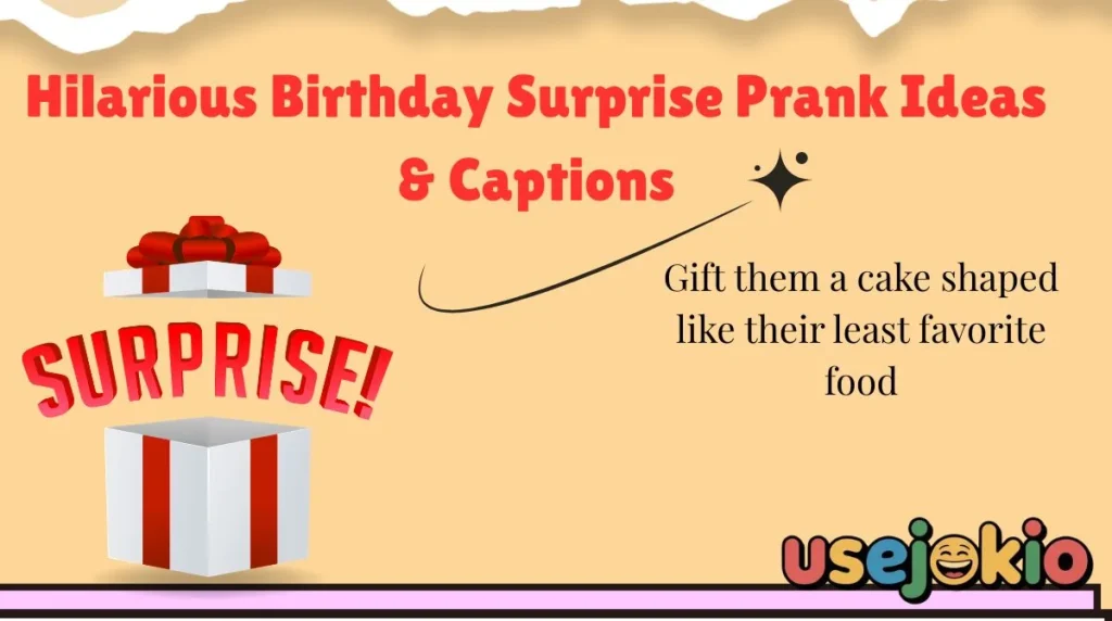 Hilarious Birthday Surprise Prank Ideas & Captions