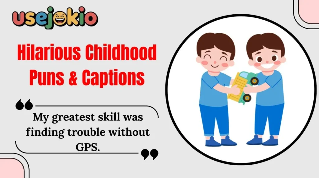 Hilarious Childhood Puns & Captions