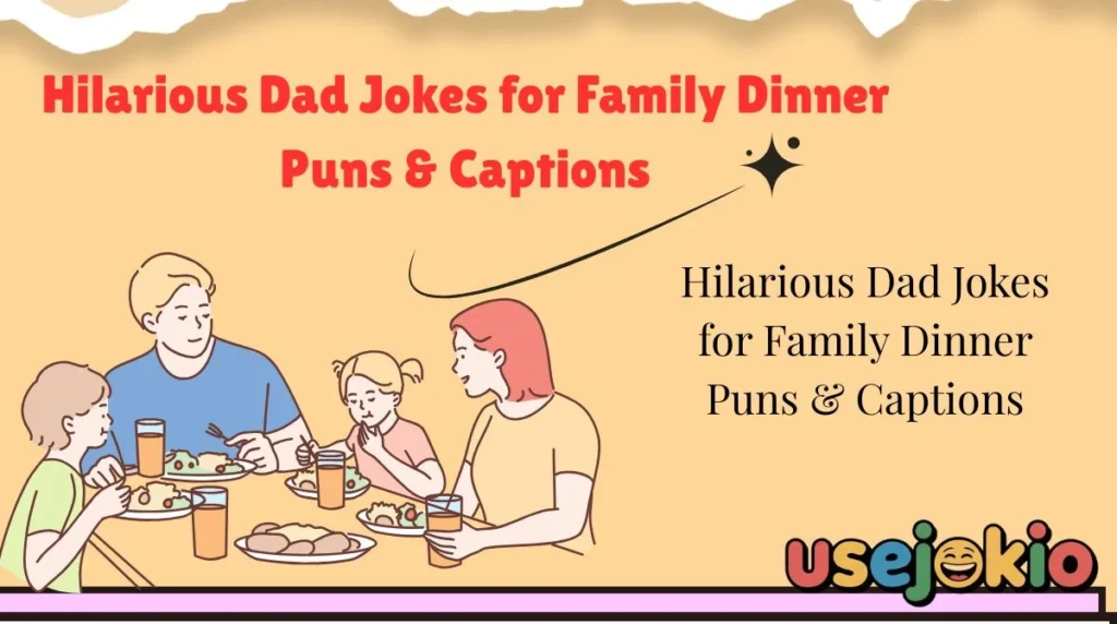 Hilarious Dad Jokes for Family Dinner Puns & Captions