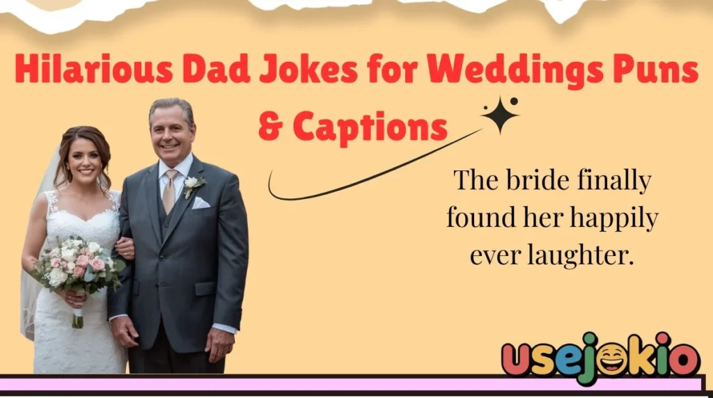 Hilarious Dad Jokes for Weddings Puns & Captions