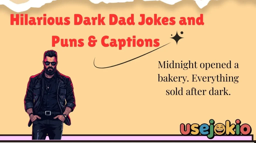 Hilarious Dark Dad Jokes and Puns & Captions