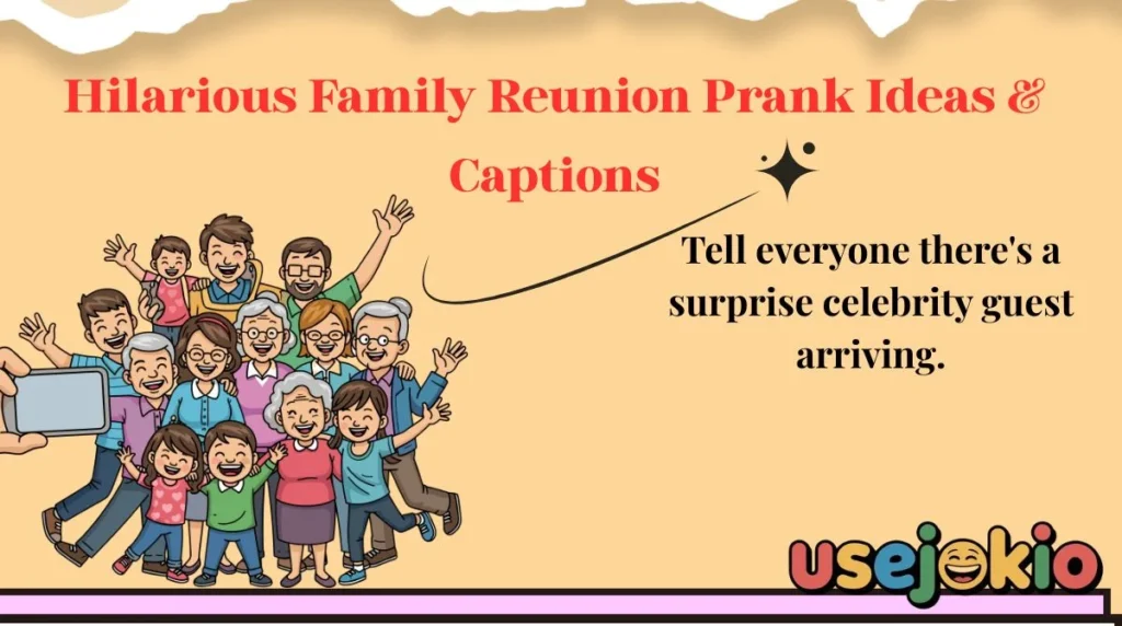 Hilarious Family Reunion Prank Ideas & Captions