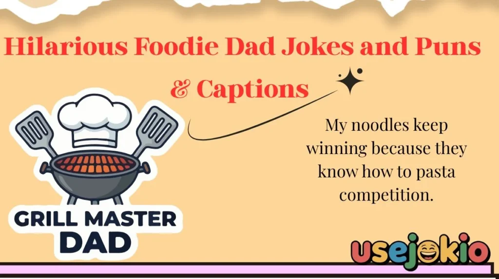 Hilarious Foodie Dad Jokes and Puns & Captions