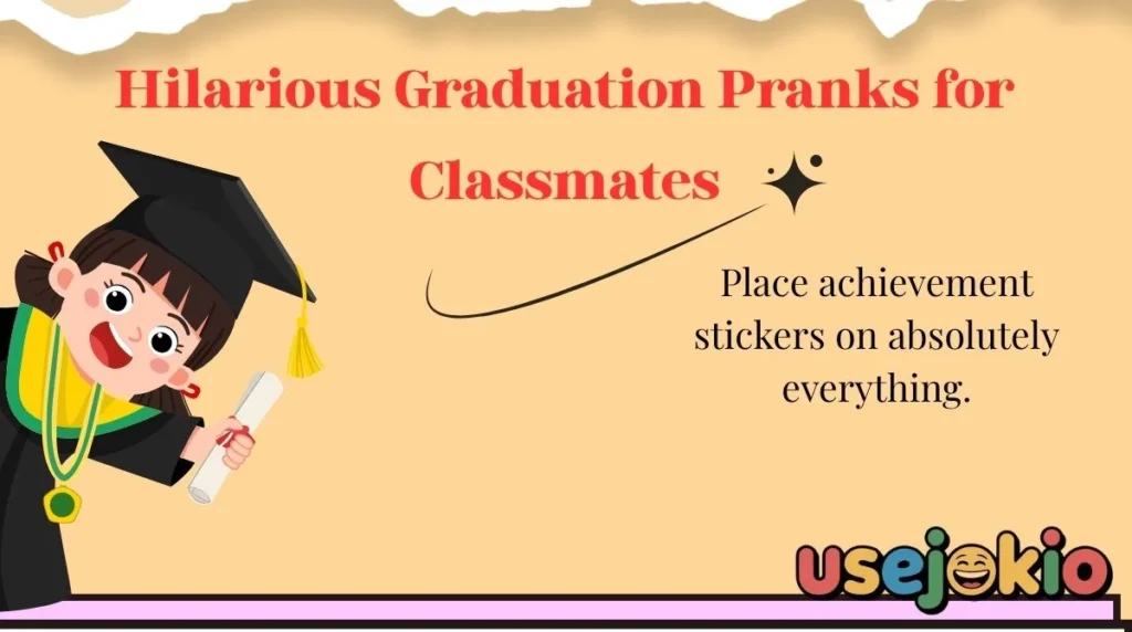 Hilarious Graduation Pranks for Classmates