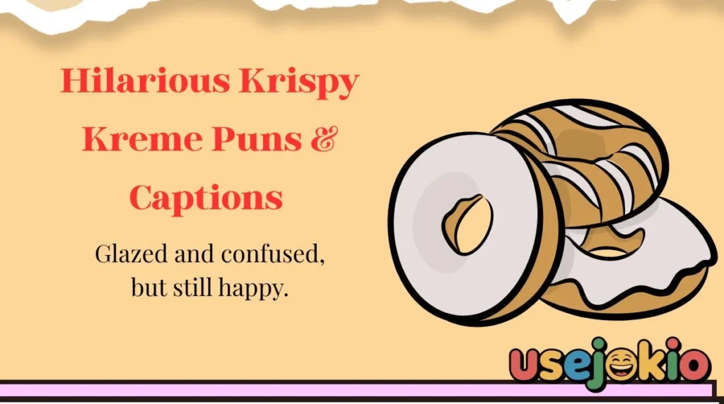 Hilarious Krispy Kreme Puns & Captions