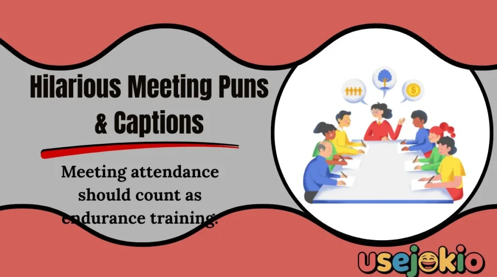Hilarious Meeting Puns & Captions