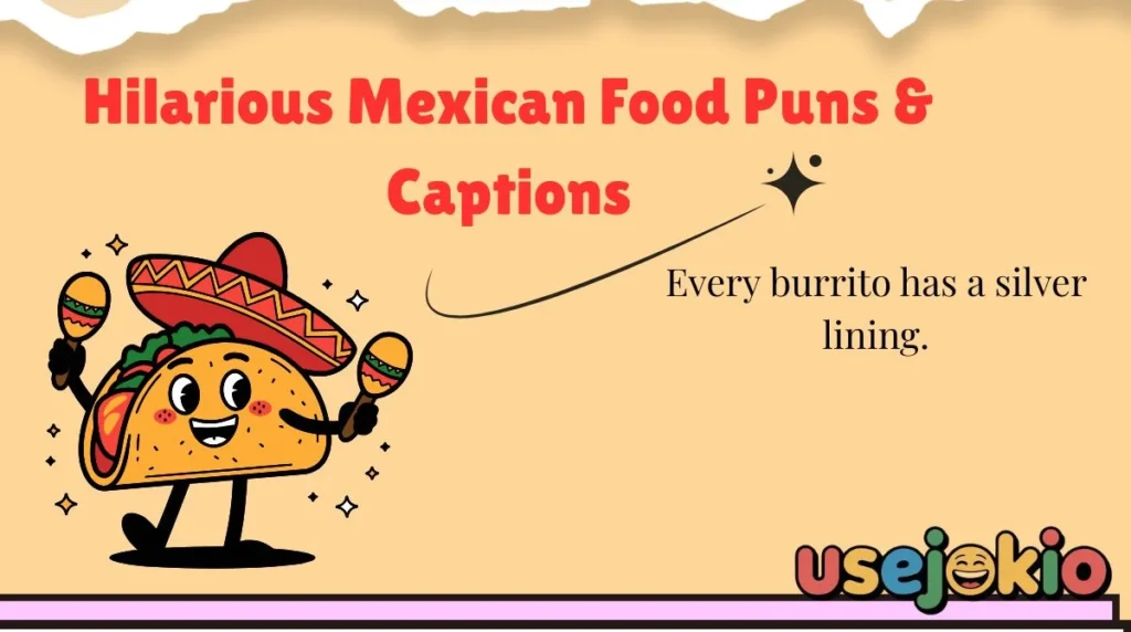 Hilarious Mexican Food Puns & Captions