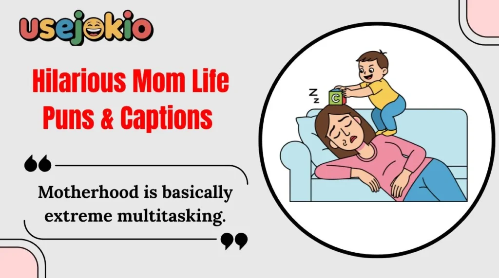 Hilarious Mom Life Puns & Captions 