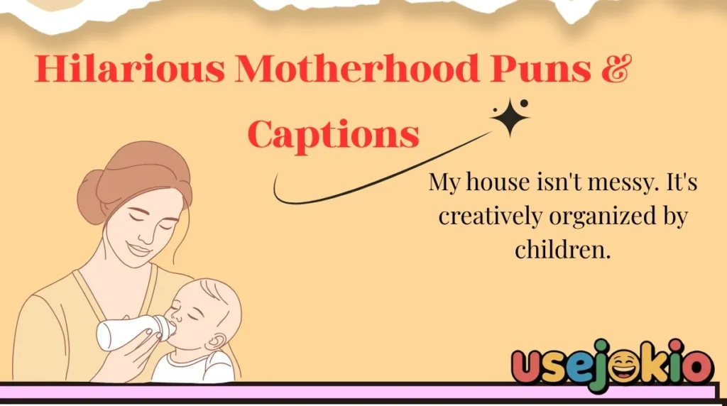 Hilarious Motherhood Puns & Captions