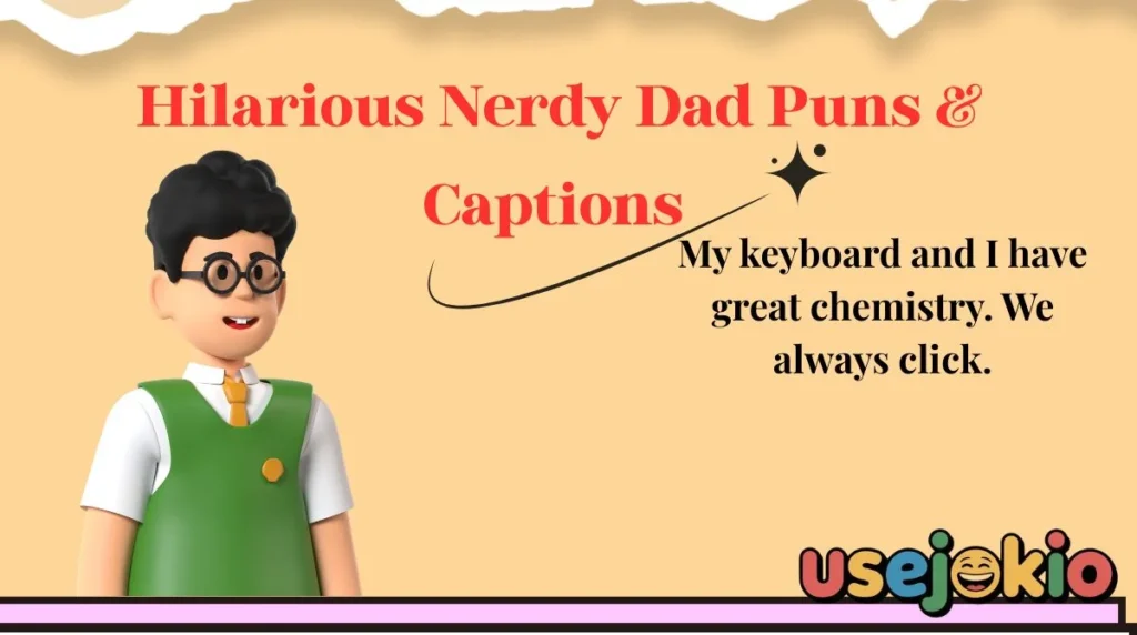 Hilarious Nerdy Dad Puns & Captions