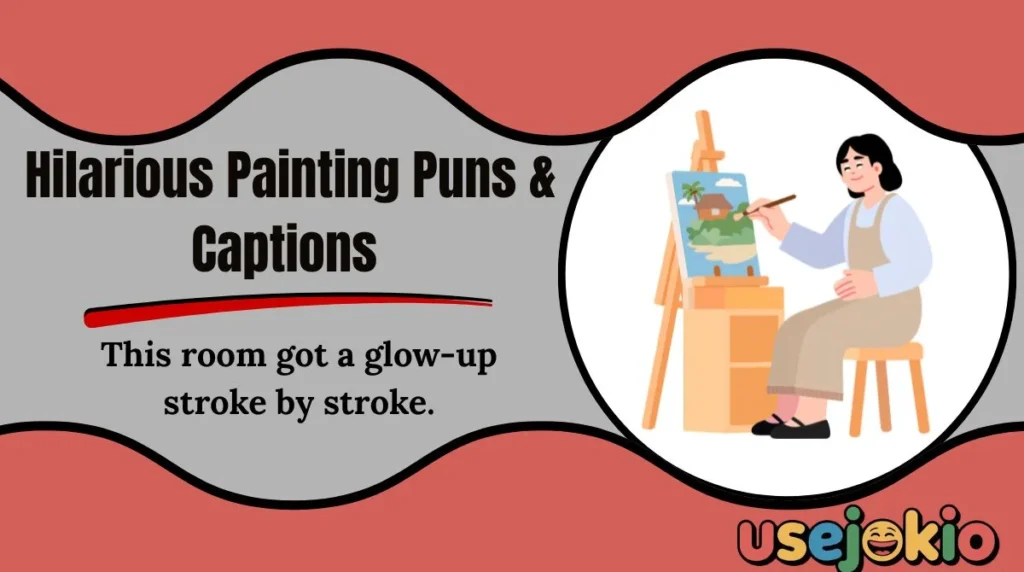 Hilarious Painting Puns & Captions