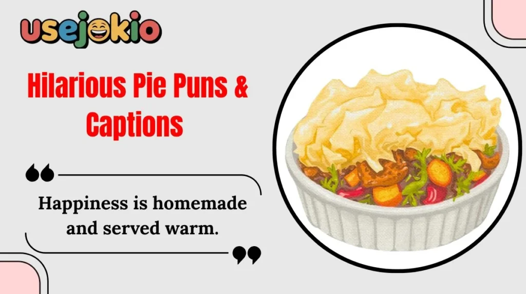 Hilarious Pie Puns & Captions 