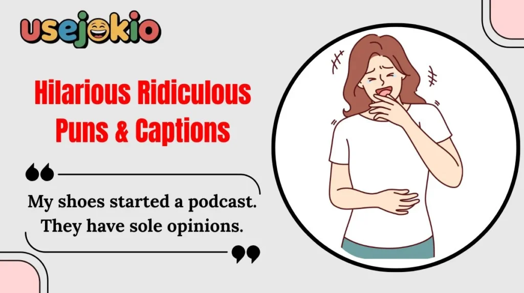 Hilarious Ridiculous Puns & Captions