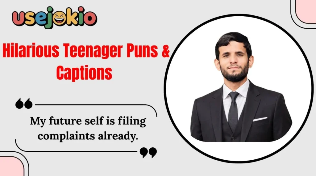 Hilarious Teenager Puns & Captions