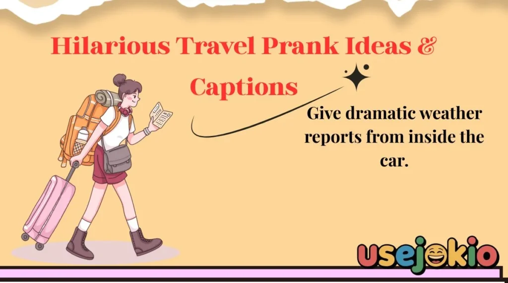 Hilarious Travel Prank Ideas & Captions