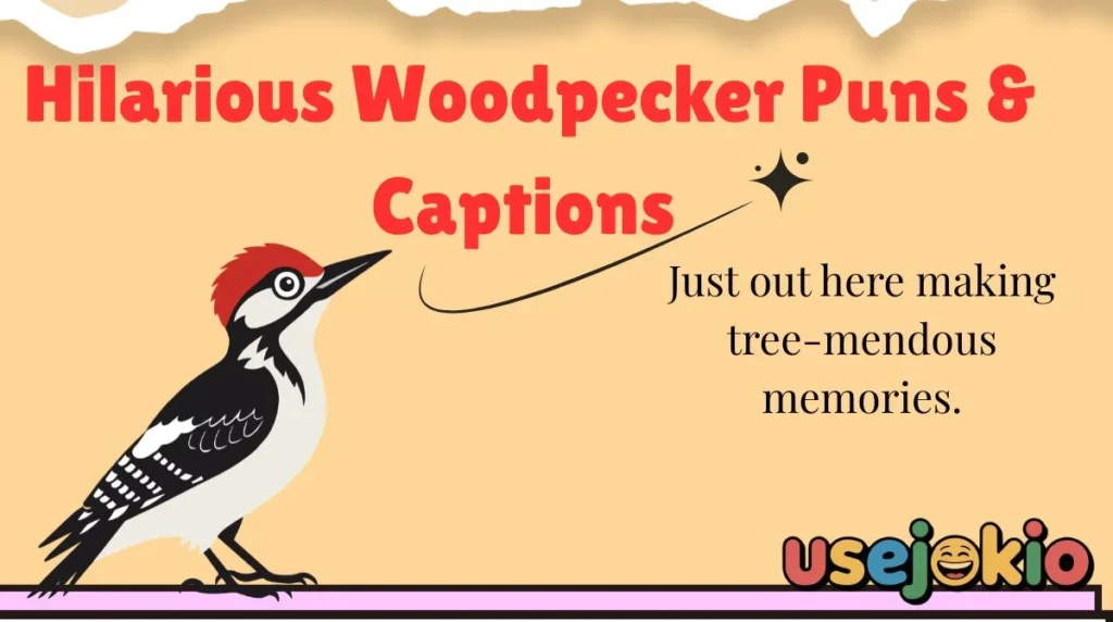 Hilarious Woodpecker Puns & Captions