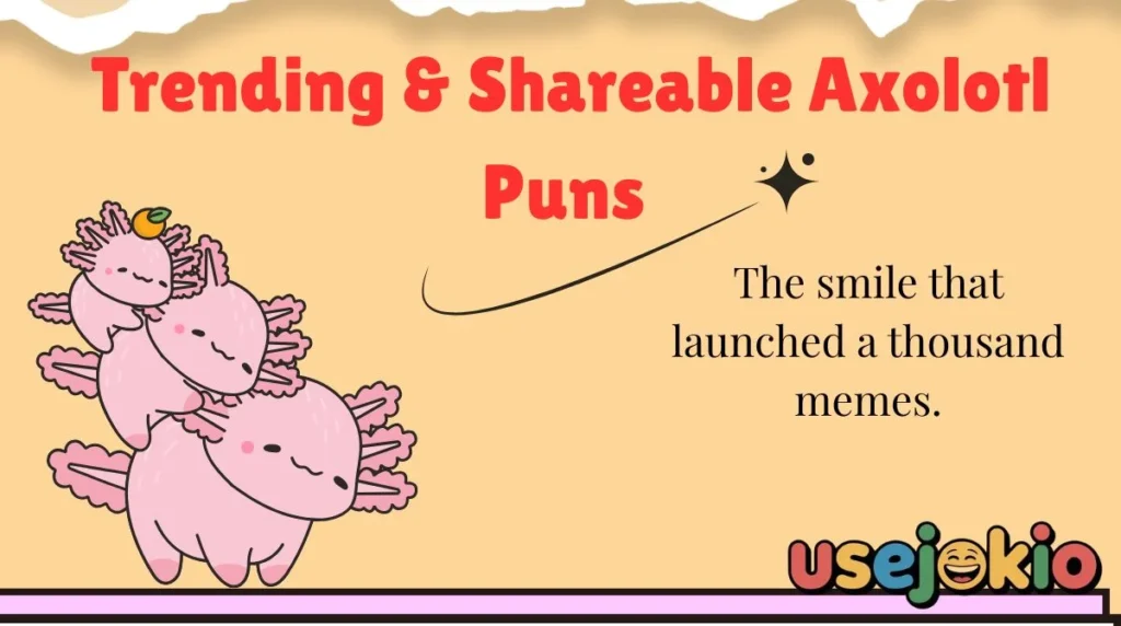 Trending & Shareable Axolotl Puns