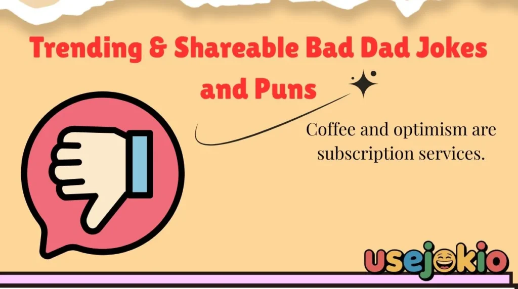 Trending & Shareable Bad Dad Jokes and Puns