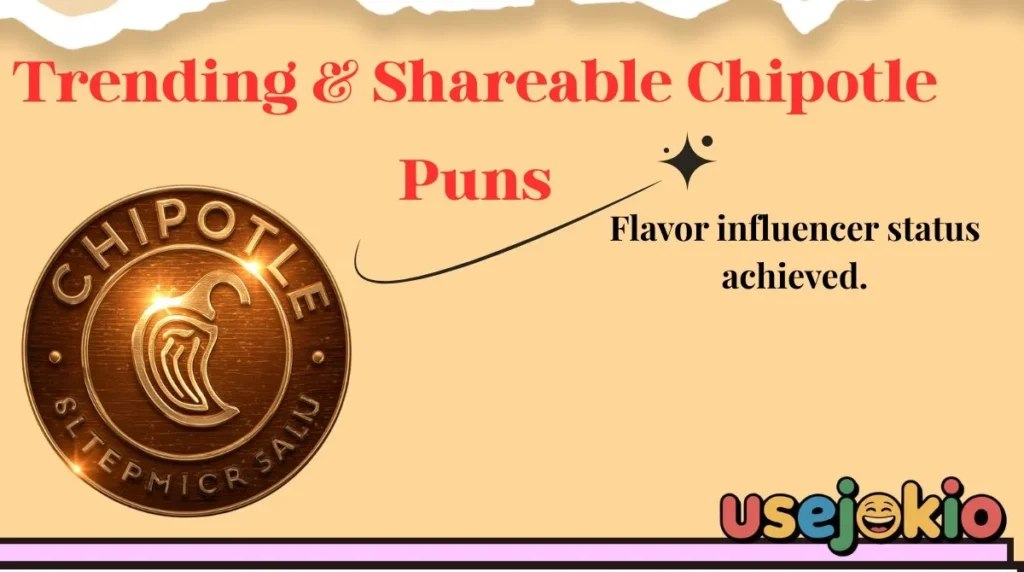 Trending & Shareable Chipotle Puns