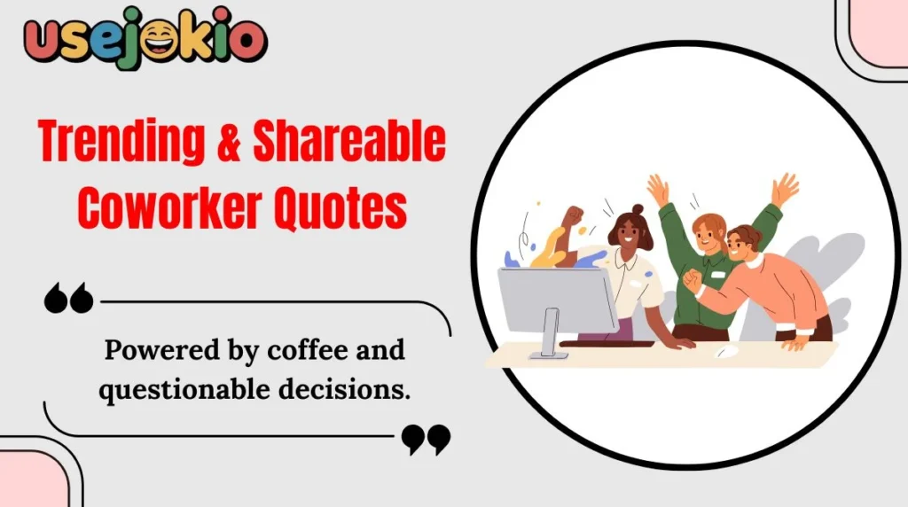 Trending & Shareable Coworker Quotes