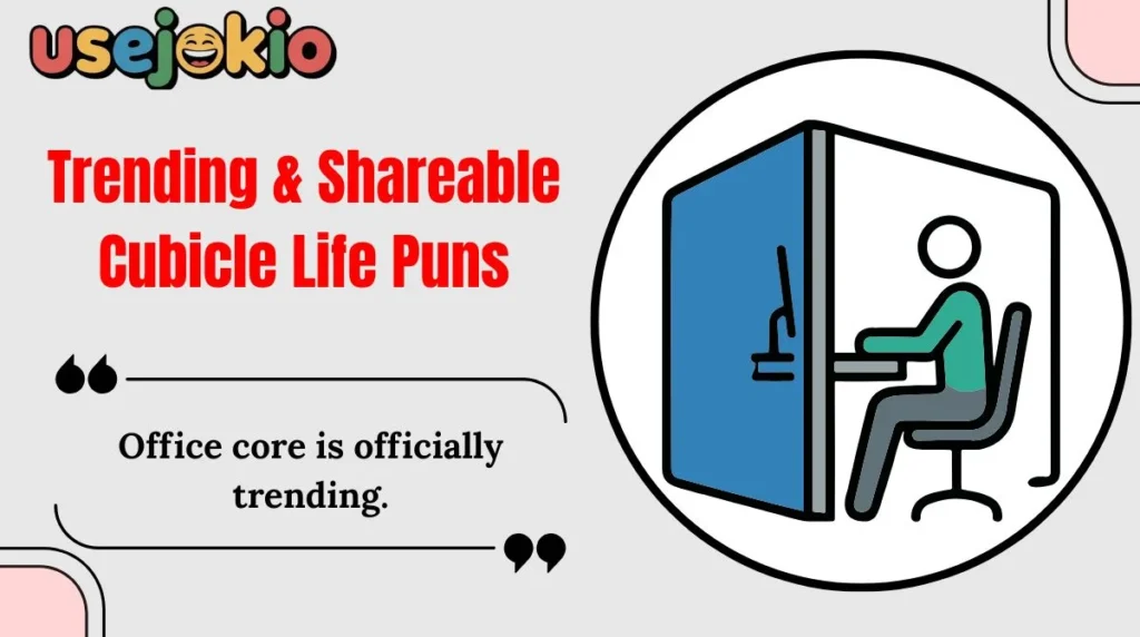 Trending & Shareable Cubicle Life Puns