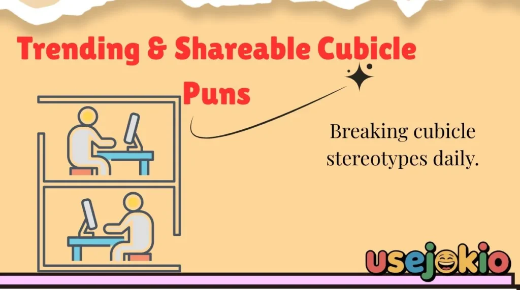 Trending & Shareable Cubicle Puns