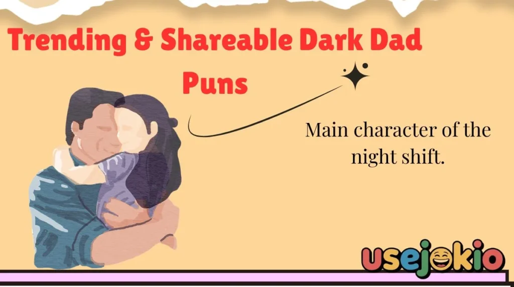 Trending & Shareable Dark Dad Puns