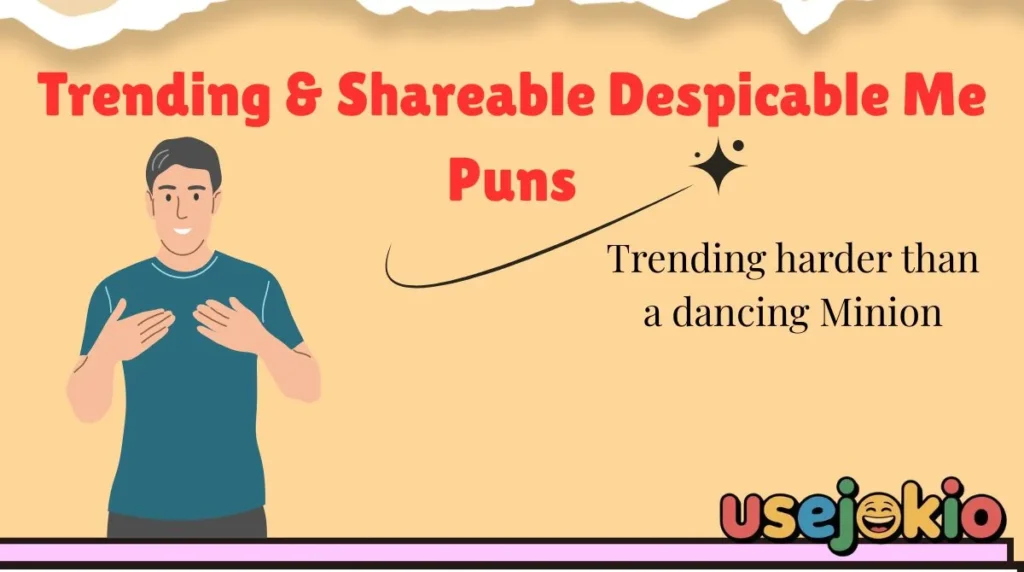 Trending & Shareable Despicable Me Puns