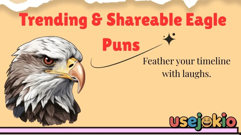 Trending & Shareable Eagle Puns