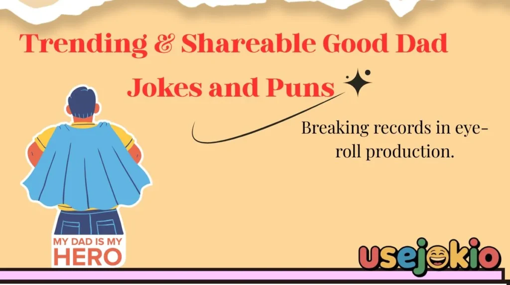Trending & Shareable Good Dad Jokes and Puns 