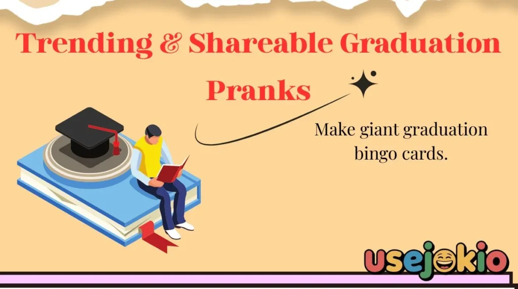 Trending & Shareable Graduation Pranks