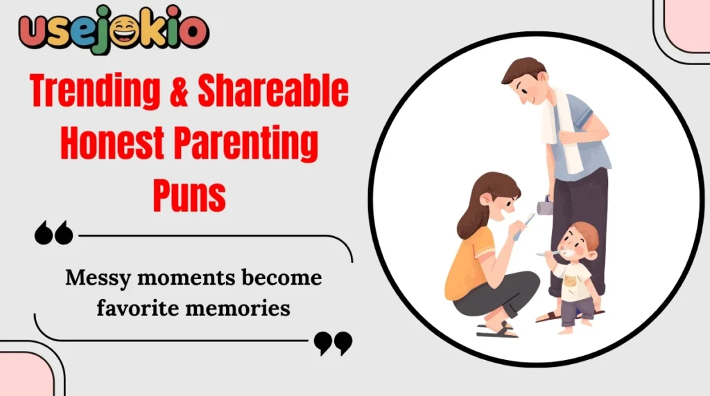 Trending & Shareable Honest Parenting Puns