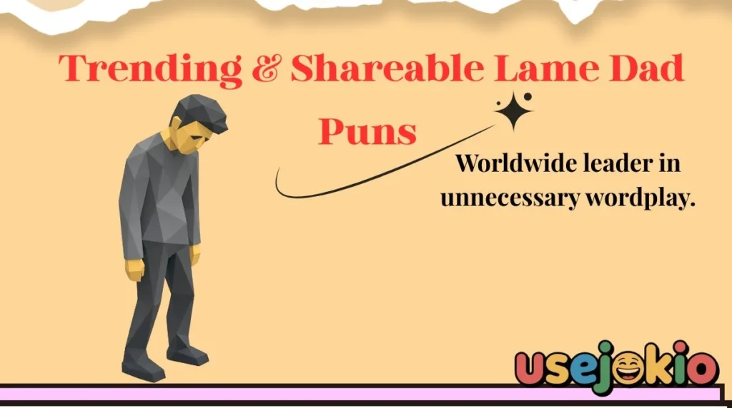 Trending & Shareable Lame Dad Puns 
