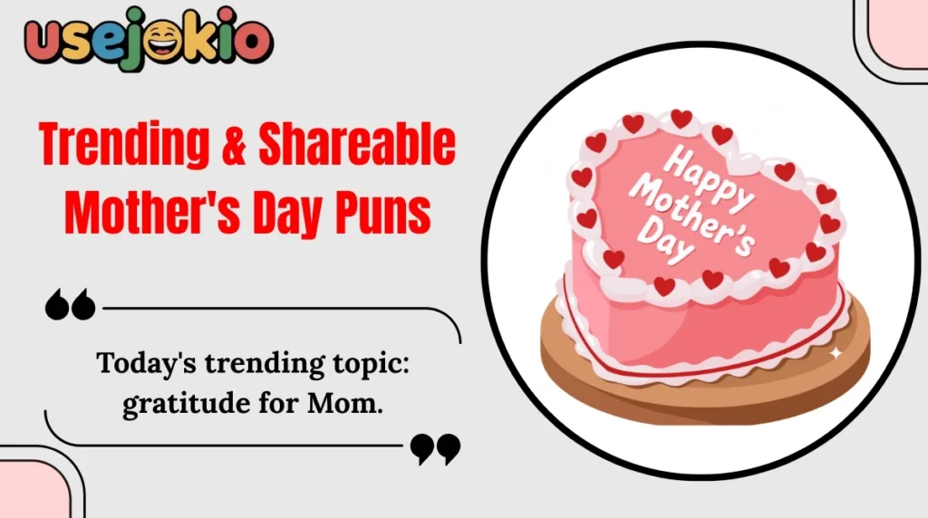 Trending & Shareable Mother's Day Puns