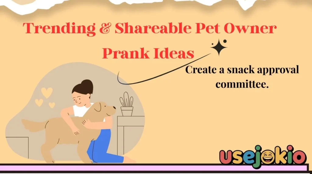 Trending & Shareable Pet Owner Prank Ideas