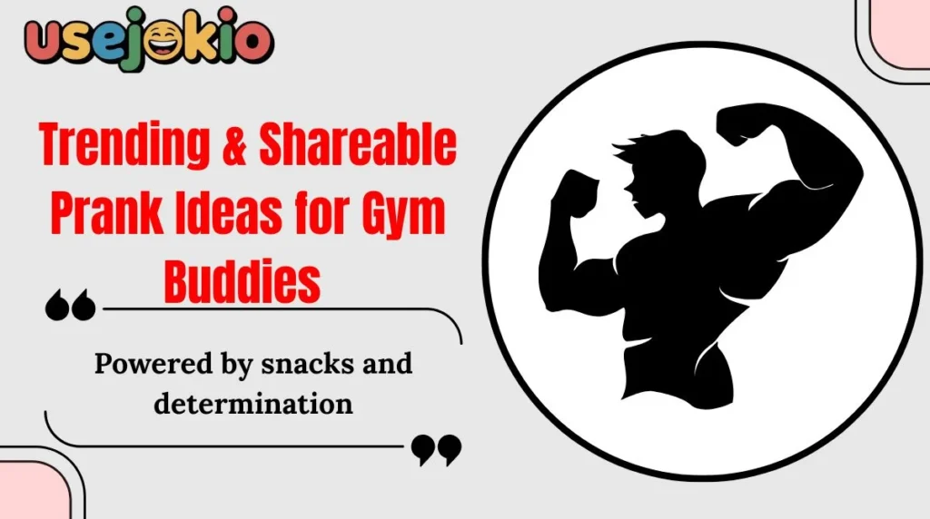 Trending & Shareable Prank Ideas for Gym Buddies
