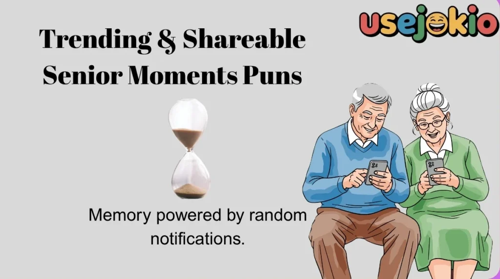 Trending & Shareable Senior Moments Puns