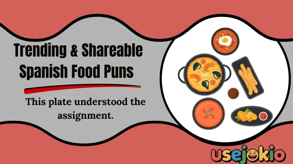 Trending & Shareable Spanish Food Puns