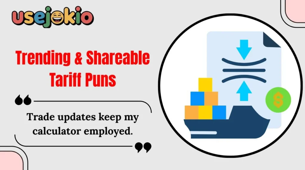 Trending & Shareable Tariff Puns