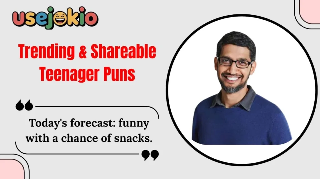 Trending & Shareable Teenager Puns