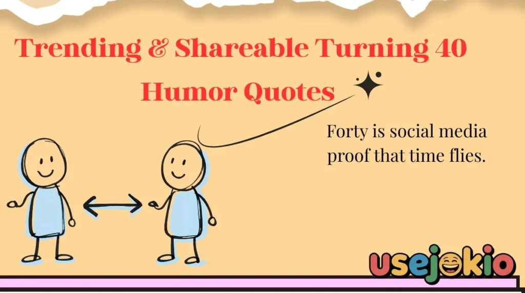 Trending & Shareable Turning 40 Humor Quotes