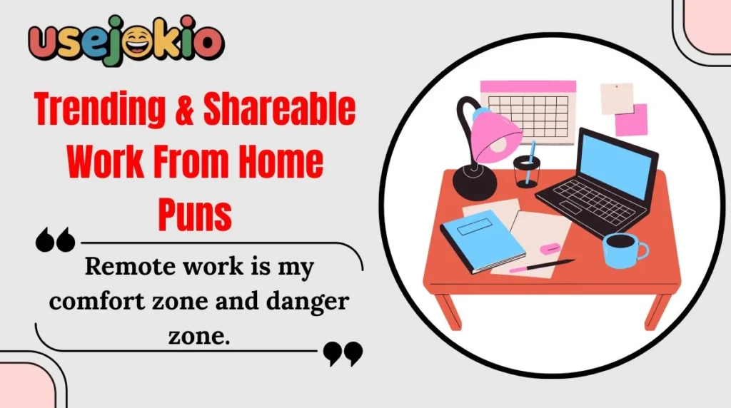 Trending & Shareable Work From Home Puns