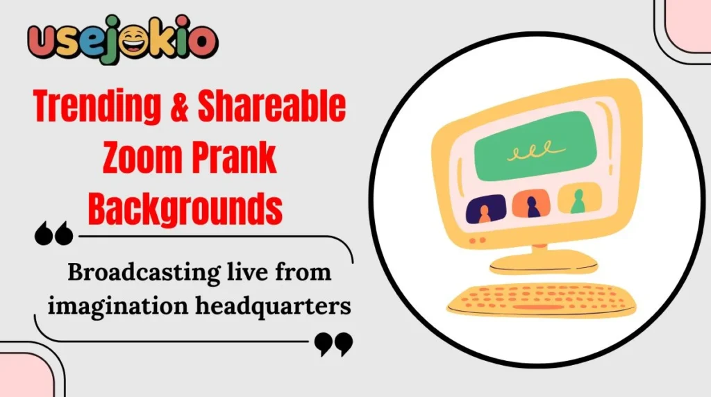 Trending & Shareable Zoom Prank Backgrounds 