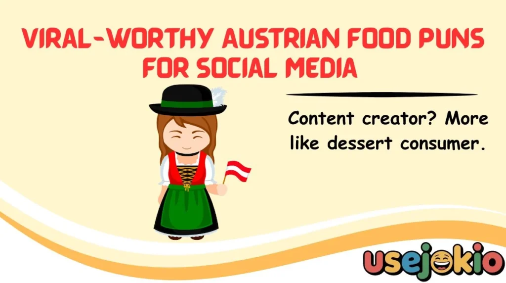 Viral-Worthy Austrian Food Puns for Social Media 