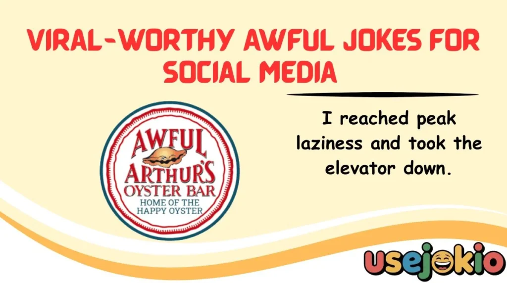 Viral-Worthy Awful Jokes for Social Media
