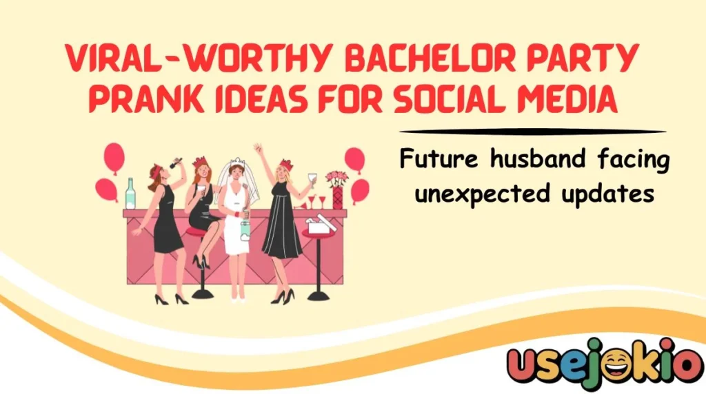 Viral-Worthy Bachelor Party Prank Ideas for Social Media