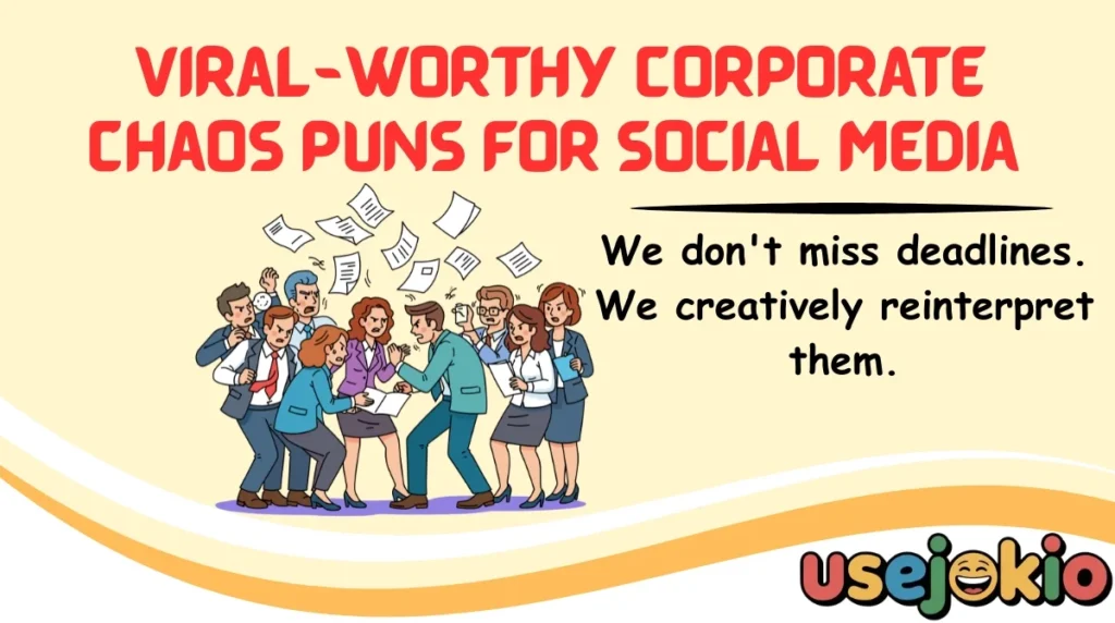 Viral-Worthy Corporate Chaos Puns for Social Media