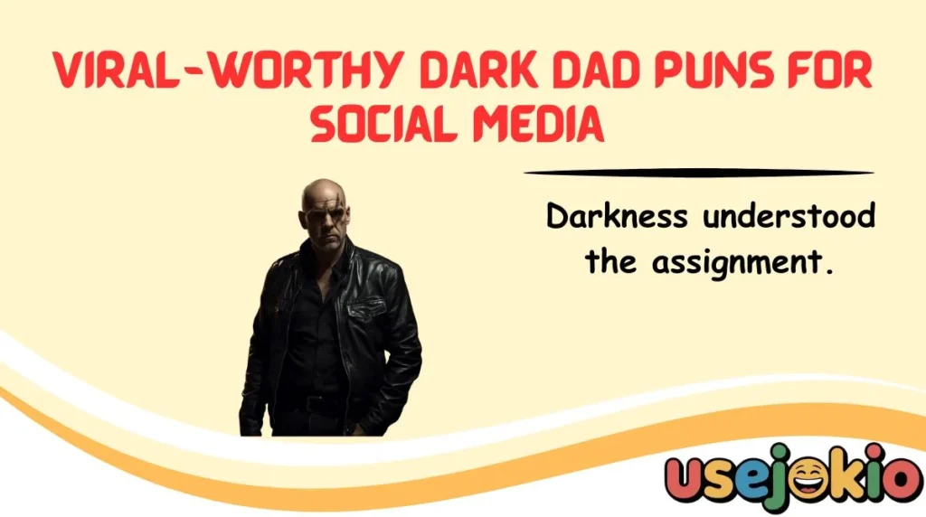 Viral-Worthy Dark Dad Puns for Social Media