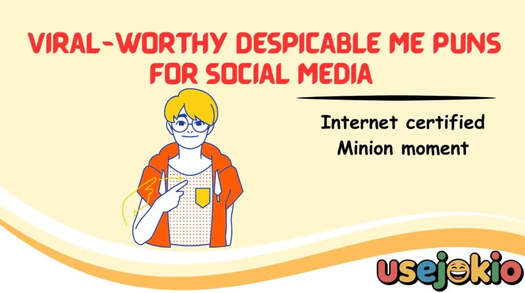 Viral-Worthy Despicable Me Puns for Social Media