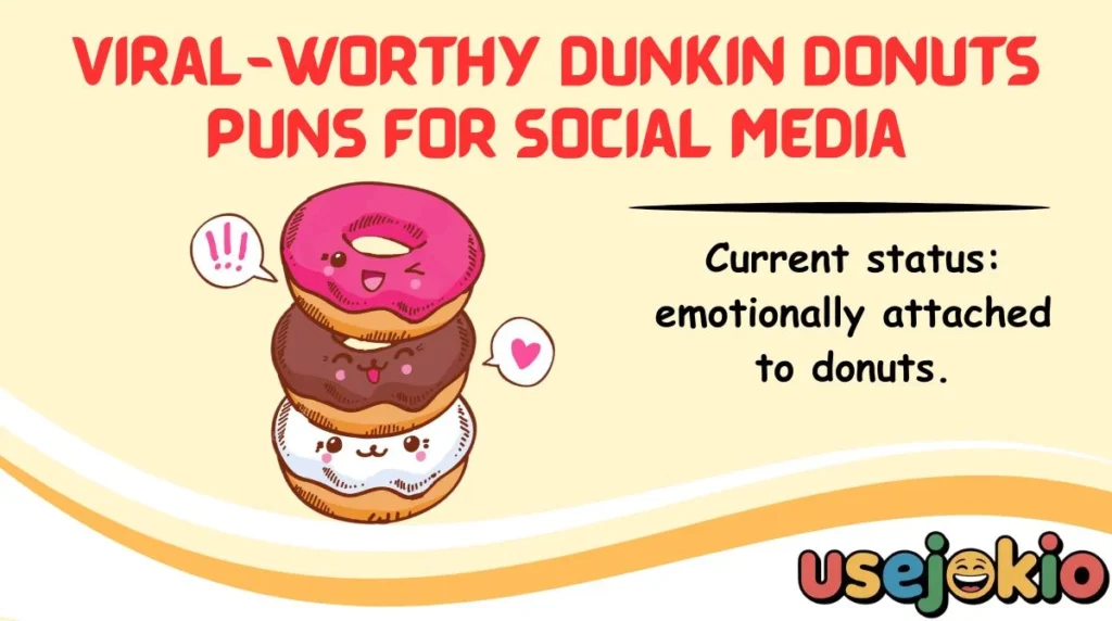 Viral-Worthy Dunkin Donuts Puns for Social Media